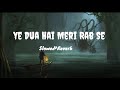 Ye Dua Hai Meri Rab Se Kumar Sanu Slowed Reverb Slowed Slowedandreverb Slowedreverb Ye Dua Hai Meri Rab Se Kumar Sanu Slowed Reverb Slowed Slowedandreverb Slowedreverb