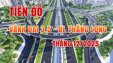 Tiến Độ Đường Vành Đai 3.5 Nút Giao Đại Lộ Thăng Long Tháng 12/2025 | Thi Công Tăng Tốc