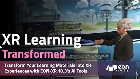 Transform Your Learning Materials into XR Experiences with EON-XR 10.3