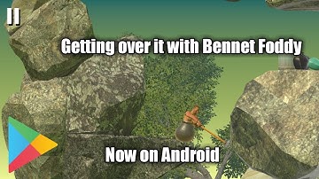 Getting over it with bennet foddy on Android link in (Discription)