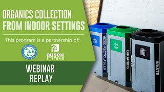 Webinar Replay | Organics Collection From Indoor Settings
