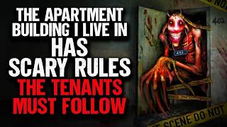 The Apartment Building I Live In Has 5 Terrifying Rules - Horror Stories 🏢👻😱