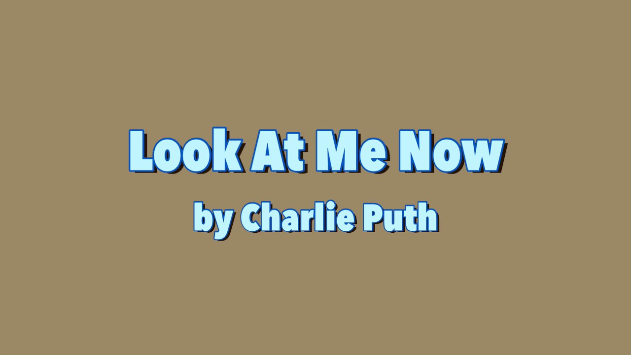日本語訳 和訳 Look At Me Now Charlie Puth チャーリー プース Youtube
