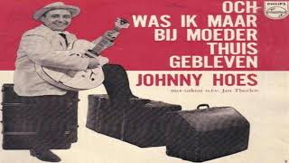 Video thumbnail of "johnny hoes och was ik maar bij moeder thuis gebleven 1960"