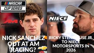 Nick Sanchez Out At AM Racing? | Ricky Stenhouse Jr. To Niece Motorsports In 2026