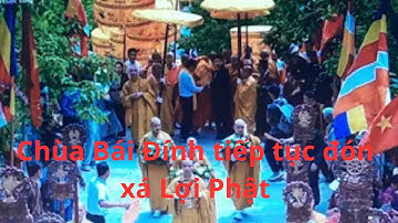 @Chùa Bái Đính là địa điểm tiếp theo được tôn trí xá lợi Đức Phật.