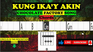 KUNG IKA'Y AKIN | CHOCOLATE FACTORY | CHORDS