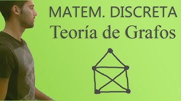 Matemáticas Discretas - Teoría de Grafos (Parte 1/2)