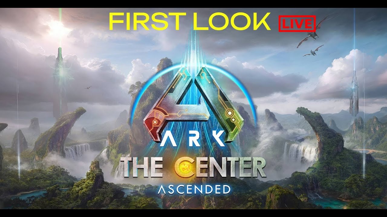 🔴THE CENTER-ARK SURVIVAL ASCENDED RELEASE | FIRST LOOK |LIVE.🔴