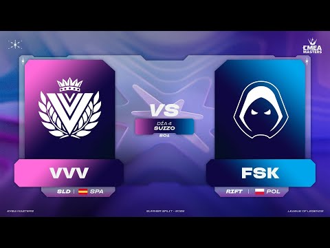 SUIZO - DÍA 4 - VVV VS FSK - EMEA MASTERS - VERANO 2025 - LEAGUE OF LEGENDS