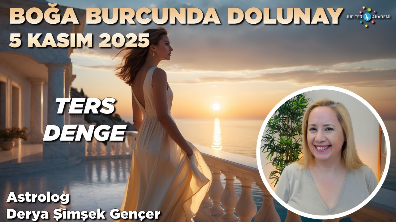 5 Kasım 2025 / Boğa Burcunda Dolunay / Ters Denge