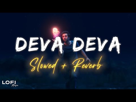 Om Deva Deva ( Slowed and Reverb ) Lofi-Version | Arijit Singh, Jonita Gandhi | Lofimusic
