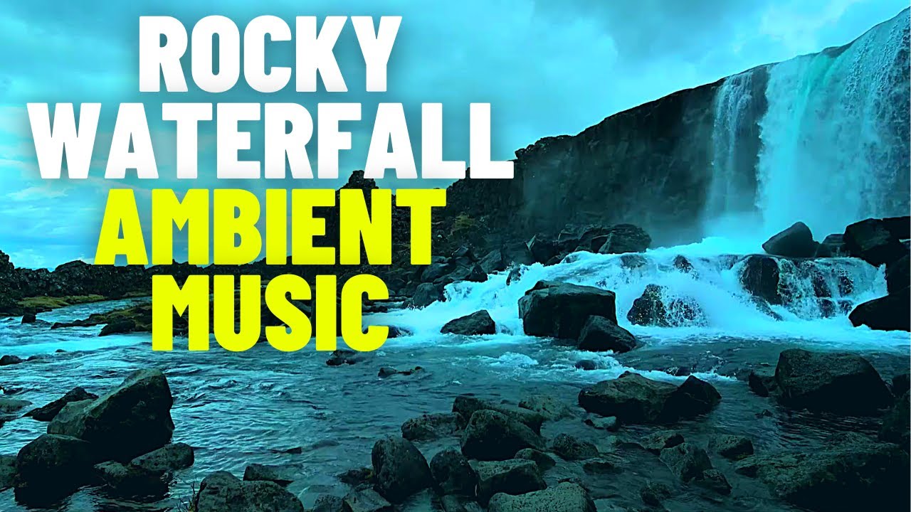 Rocky Waterfall Sounds with Ambient Music - Ambience, White Noise, Nature - Sleep, Relax, Calm