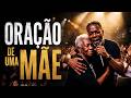 ORAÇÃO DE UMA MÃE ❤️ | SAMUEL BATISTA FILHO | Louvor Que Todo Filho Precisa Ouvir