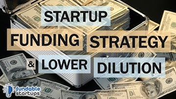 How a Funding Strategy Lowers Founder Dilution | Fundable Startups