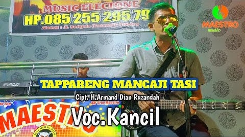 Tappareng Mancaji Tasi ~ Cipt.H.Armand Dian Ruzandah ~ Voc.Kancil ~ Show In Akkobang Segeri Pangkep