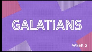 Galatians Devotion Week 3 - Simon Elliott