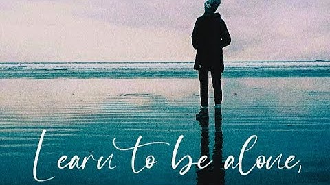 The Art of Being Alone || Transform Loneliness into Strength