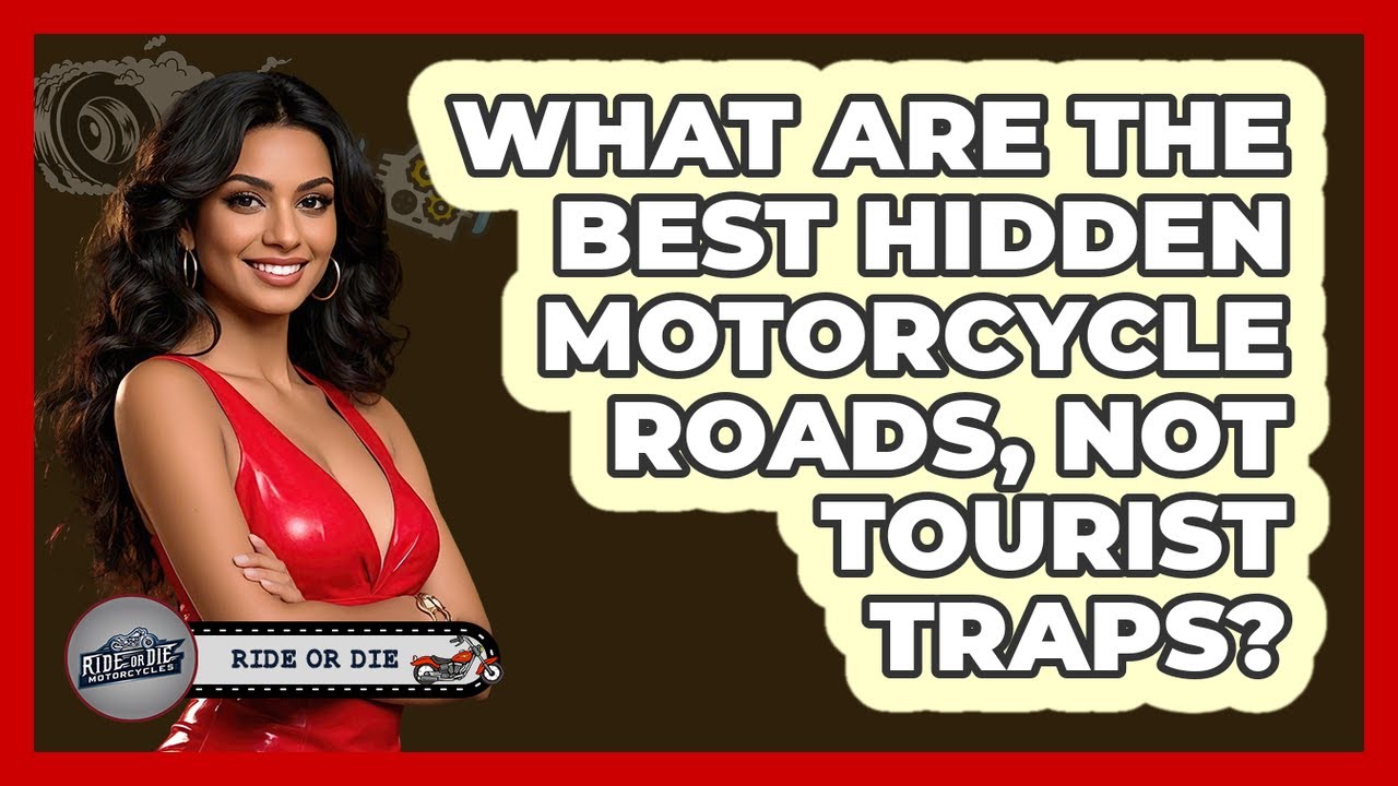 What Are The Best Hidden Motorcycle Roads, Not Tourist Traps? - Ride or Die Motorcycles