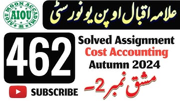AIOU Code 462 Solved Assignment No. 2 Autumn 2024 | Cost Accounting | AIOU Moon Accadmi