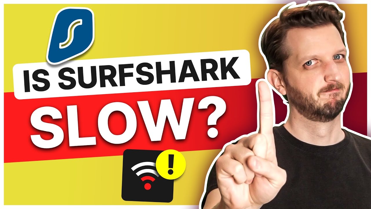 Is Surfshark slow?