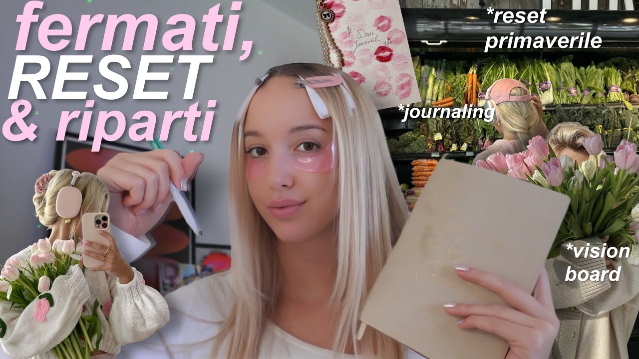 COME FARE UN VERO #RESET PRIMAVERILE & #manifestare dei mesi stupendi!