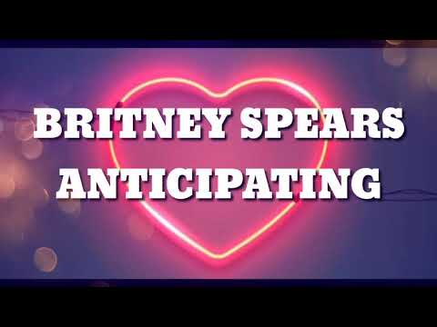 Britney Spears - Anticipating Lyrics