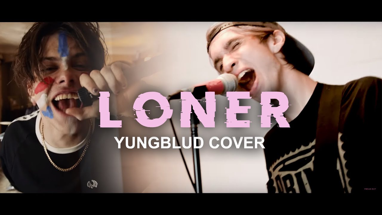 YUNGBLUD - Loner (cover by FREAK OUT)