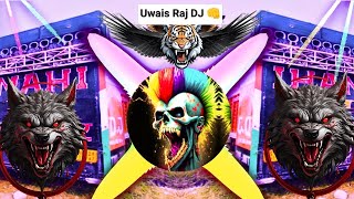 Naino Ka Daka Pad Gaya Dj Remix |  अब करके दिखाओ होड़ | Fast Vibration Punch Mix | Uwais Raj Dj 