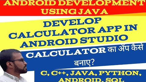 ANDROID DEVELOPMENT : PRACTICAL 02- HOW TO DEVELOP CALCULATOR APP IN ANDROID STUDIO USING JAVA