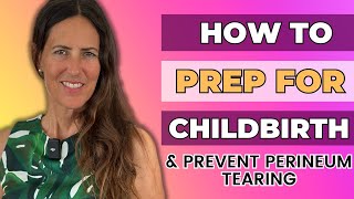 How To Prepare For Childbirth & Prevent Perineum Tearing!
