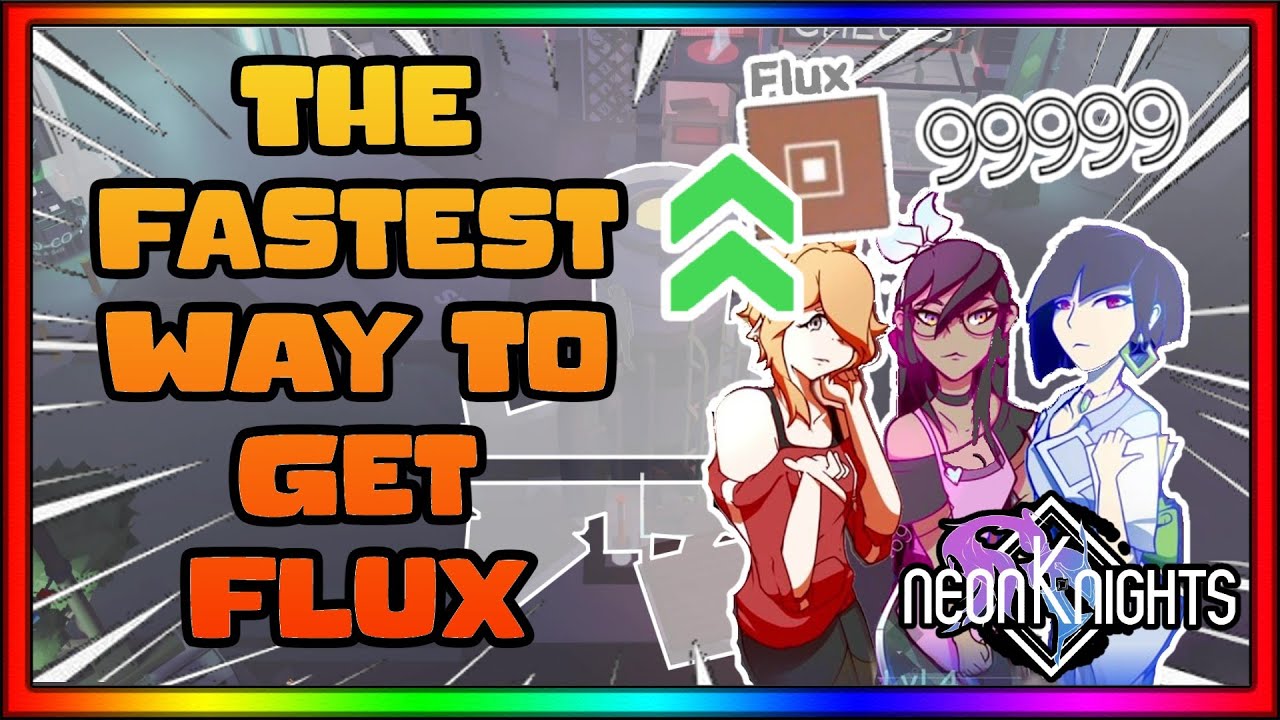 How To Get Flux Fast - Neon Knights | Roblox