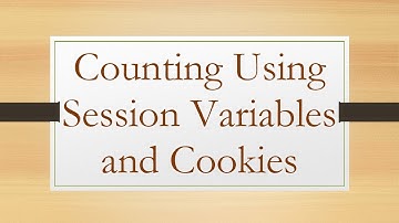 Counting Using Session Variables and Cookies
