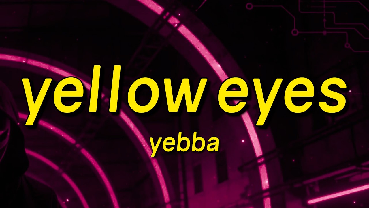 Yebba - Yellow Eyes (Lyrics)