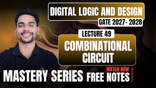 Lec-49:- CombinationalCircuit| Digital Logic & Design | GATE 2027-28 | Raghav Singh | Mastery Series