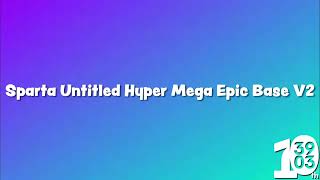 Sparta Untitled Hyper Mega Epic Base V2