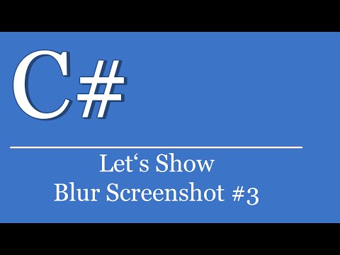 Let's Show #43 - C# Blur Screenshot #3 | C# Tutorials Visual Studio | Blur Image