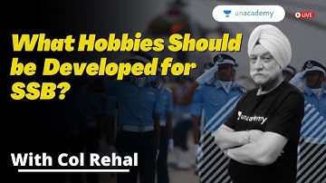 What Hobbies Should be Developed for SSB? | Col Rehal | Unacademy Shaurya