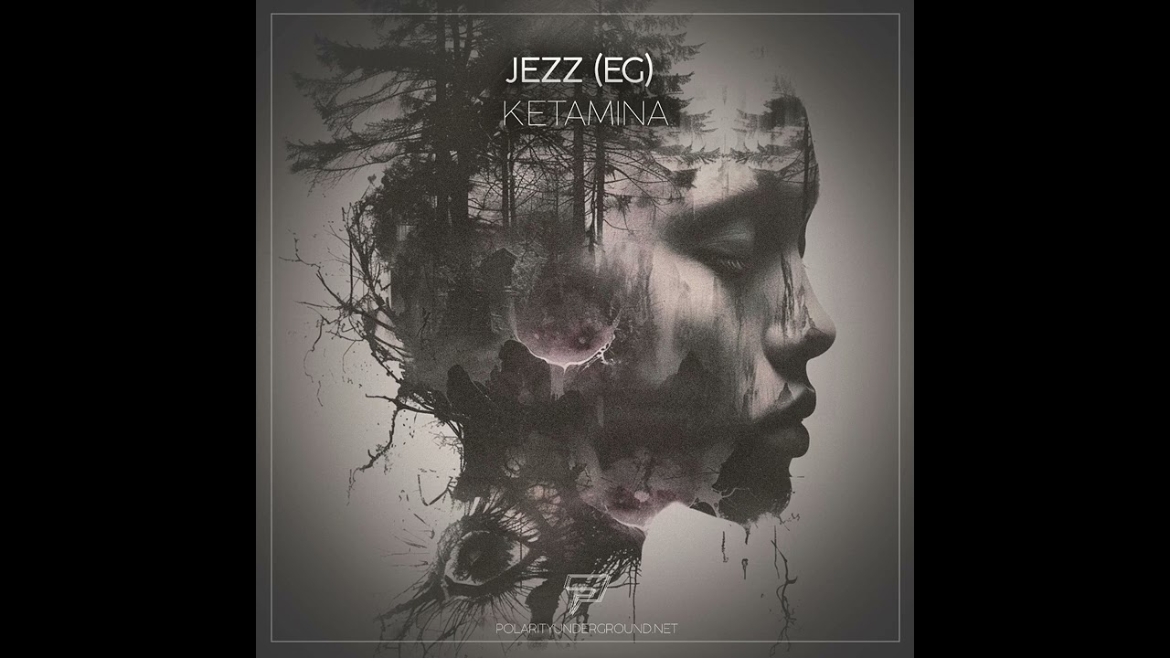 Jezz (EG) - Ketamina (Original Mix) [Polarity Underground | Proton]