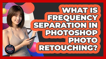 What Is Frequency Separation In Photoshop Photo Retouching? - Graphic Design Nerd