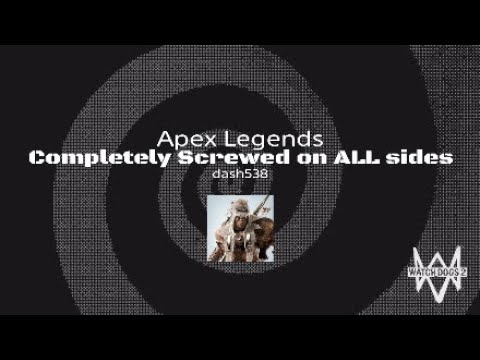 Apex Legends| Completely Screwed on ALL sides