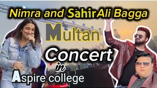 Nimra Mehra & Sahir Ali Bagga concert || in Aspire college Multan|| Sajawalworld|| daily vlog #vlog