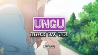 Ungu  Setelah Kau Pergi  Lirik