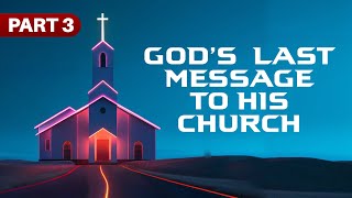 Gods Last Message to His Church: Part 3 | Steve Wohlberg and Rob Knott