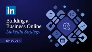 Make LinkedIn Work for Your Business - Episode 1