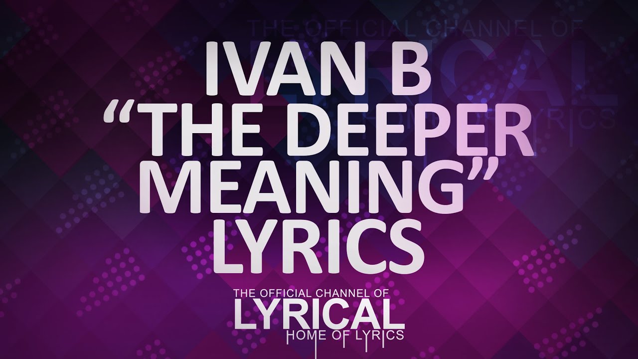 Ivan B The Deeper Meaning (Prod. Tido Vegas) Lyrics YouTube