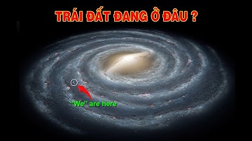 Vị trí của Trái Đất đang ở đâu trong Dải Ngân Hà ? | Top thú vị |
