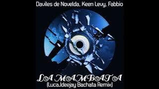 Fabbio, Daviles de Novelda, Keen Levy - La Mambata (@LucaJdeejayLJDJ Bachata Remix)