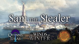 Winds of Winter Predictions: Sam the Stealer