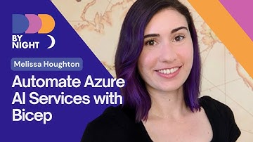 Melissa Houghton: Automate Azure AI Services with Bicep